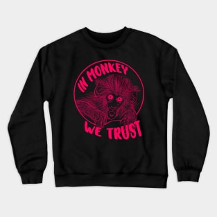 Its In Monkey We Trust Crewneck Sweatshirt